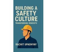 Building a Safety Culture - Transforming Mindsets (Copertina rigida)