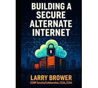 Building A Secure Alternate Internet