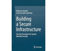 Building a Secure Infrastructure: The Key Procedures for System Network Security
