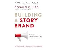 Building a Story Brand: Clarify Your Message So Customers Will Listen Paperback