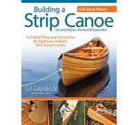 Building a Strip Canoe: Full-Sized Plans and Instructions for Eight Easy-to-Build, Field Tested Canoes