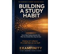 Building a Study Habit: How to Make Studying Automatic, Even When Your Schedule Never Stays the Same