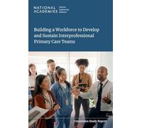 Building a Workforce to Develop and Sustain Interprofessional Primary Care Teams