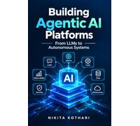Building Agentic AI Platforms: From LLMs to Autonomous Systems