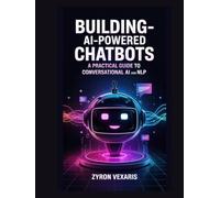 Building AI-Powered Chatbots: A Practical Guide to Conversational AI and NLP