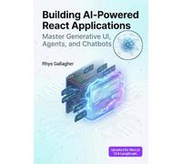 Building AI-Powered React Applications: Master Generative UI, Agents, and Chatbots using Next.js 15, Vercel AI SDK, and LangChain