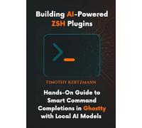 Building AI-Powered ZSH Plugins: Hands-On Guide to Smart Command Completions in Ghostty with Local AI Models