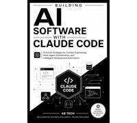 Building AI Software with Claude Code: Practical Strategies for Context Engineering, Multi-Agent Orchestration, and Intelligent Development Automation