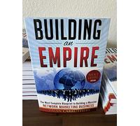 Building an Empire:The Most Complete Blueprint to Building a Massive Network Marketing Business [Paperback]