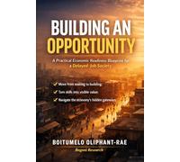 Building an Opportunity: A Practical Guide to Economic Participation When Jobs Are Delayed