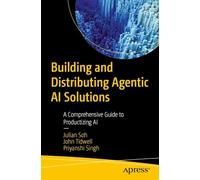 Building and Distributing Agentic AI Solutions: A Comprehensive Guide to Productizing AI