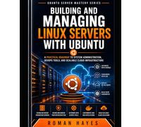 Building and Managing Linux Servers with Ubuntu: A Practical Roadmap to System Administration, DevOps Tools, and Scalable Cloud Infrastructure: 2