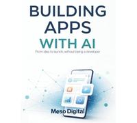 Building Apps with AI: From idea to launch, without being a developer