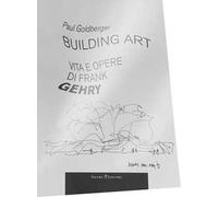 Libri Paul Goldberger - Building Art. Vita E Opere Di Frank Gehry