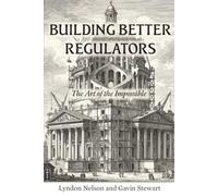 Building Better Regulators: The Art of the Impossible
