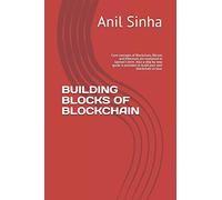 BUILDING BLOCKS OF BLOCKCHAIN: Core concepts of Blockchain, Bitcoin and Ethereum are explained in layman’s term. Also a step by step guide is provided to build your own blockchain in Java.