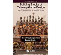 Building Blocks of Tabletop Game Design: An Encyclopedia of Mechanisms