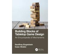 Building Blocks of Tabletop Game Design - Geoffrey Engelstein, Isaac Shalev-2019