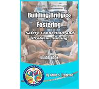 Building Bridges: Fostering Safety, Connection, and Problem-Solving