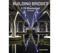 Building Bridges Hardcover: The I-74 Mississippi River Bridge
