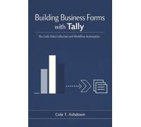 Building Business Forms with Tally: No-Code Data Collection and Workflow Automation