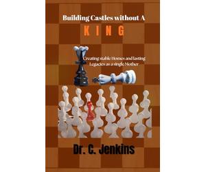Building Castles without a King: creating stable Homes and lasting legacies as a single mother