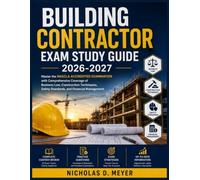 Building Contractor Exam Study Guide 2026-2027: Master the NASCLA Accredited Examination with Comprehensive Coverage of Business Law, Construction ... Safety Standards, and Financial Management