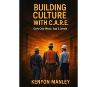 BUILDING CULTURE WITH C.A.R.E: Only One Word, But 3 Levels