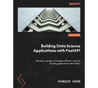 François Voron Building Data Science Applications with FastAPI (Tascabile)