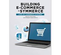 Building E-Commerce Systems: Step-by-Step Guide with Projects and Outputs