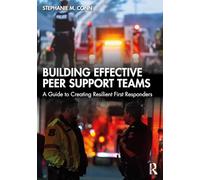 Building Effective Peer Support Teams: A Guide to Creating Resilient First Responders