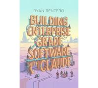 Building Enterprise-Grade Software With Claude