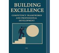 Building Excellence: Competency Frameworks and Professional Development