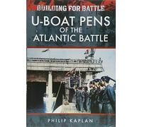 Building for Battle: U-Boat Pens of the Atlantic Battle