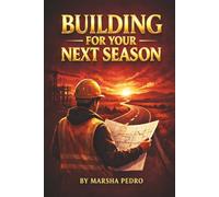 BUILDING FOR YOUR NEXT SEASON