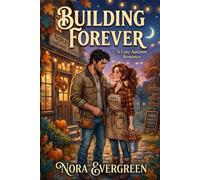 Building Forever: A Small Town Cozy Romance