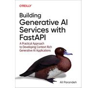Building Generative AI Services With FastAPI: A Practical Approach to Developing