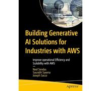 Building Generative AI Solutions for Industries with AWS: Improve operational Efficiency and Scalability with AWS