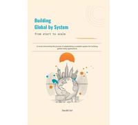 Building Global by System: from start to scale