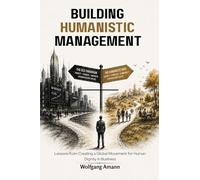 Building Humanistic Management: Lessons from Creating a Global Movement for Human Dignity in Business