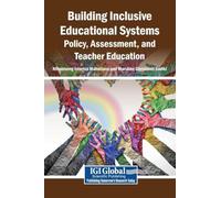 Building Inclusive Educational Systems: Policy, Assessment, and Teacher Education