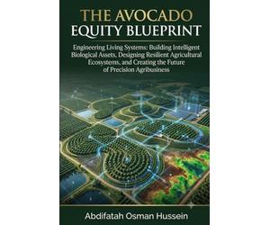 Building Intelligent Biological Assets, Designing Resilient Agricultural Ecosystems, and Creating the Future of Precision Agribusiness: A Strategic ... Climate-Resilient Water Architecture, I