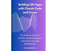 Building iOS Apps with Claude Code and Cursor: An AI-Native Guide to SwiftUI, Xcode Integration, and End-to-End App Development