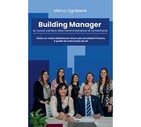 Building manager. La nuova carriera oltre l'amministratore di condominio