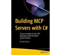 Building MCP Servers with C: Connect AI Agents to Your .NET Applications with the Model Context Protocol