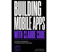 Building Mobile Apps with Claude Code in 2026: A Complete Guide for Vibe-Coders: From Zero to App Store
