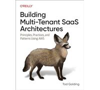 Tod Golding – Architetture SaaS multi-tenant: principi, pratiche e pattern su AWS – Tascabile