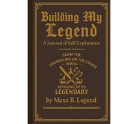 Building My Legend: A Journal of Self Exploration