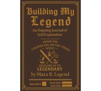 Building My Legend: An Ongoing Journal of Self Exploration