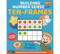 Building Number Sense With Ten-Frames for Ages 5-7: Hands-on activities to explore numbers, build confidence, and make maths meaningful (Black and White Edition)